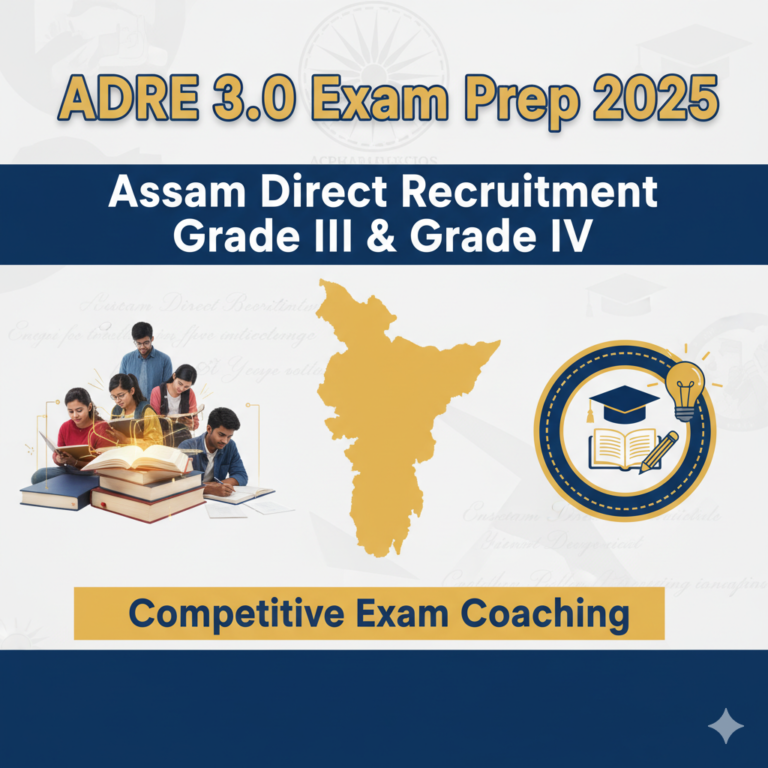 ADRE 3.0 Preparation Course 2025 — Assam Direct Recruitment Exam Coaching (Grade III & Grade IV)