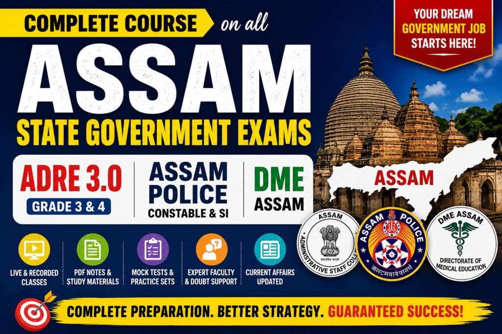 Complete Course for Assam Government Exams 2026 – ADRE 3.0, Assam Police & DME Preparation