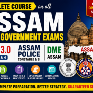 Complete Course for Assam Government Exams 2026 – ADRE 3.0, Assam Police & DME Preparation